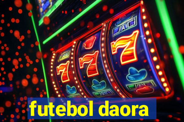 futebol daora